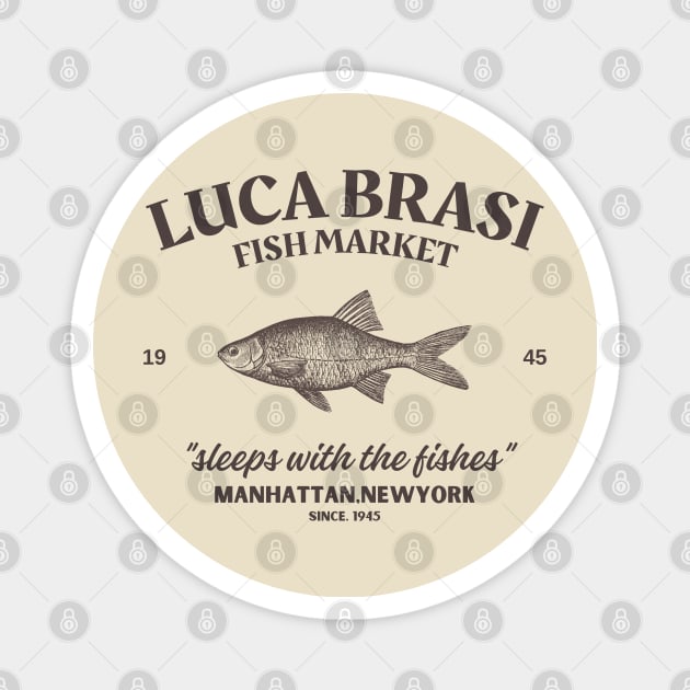 Lucas Brasi Sleeps With The Fishes Vintage Look Design Fanart 1 Magnet by We Only Do One Take